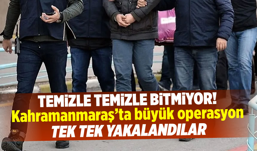 Kahramanmaraş ta Büyük Operasyon 110 Kişi Ağlarına Düştü Kanal46