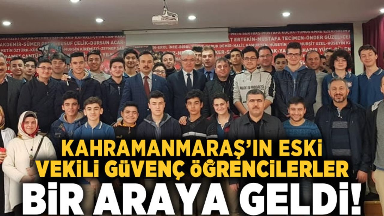 Kahramanmaraş'ta eski vekil Güvenç öğrencilerle bir araya geldi