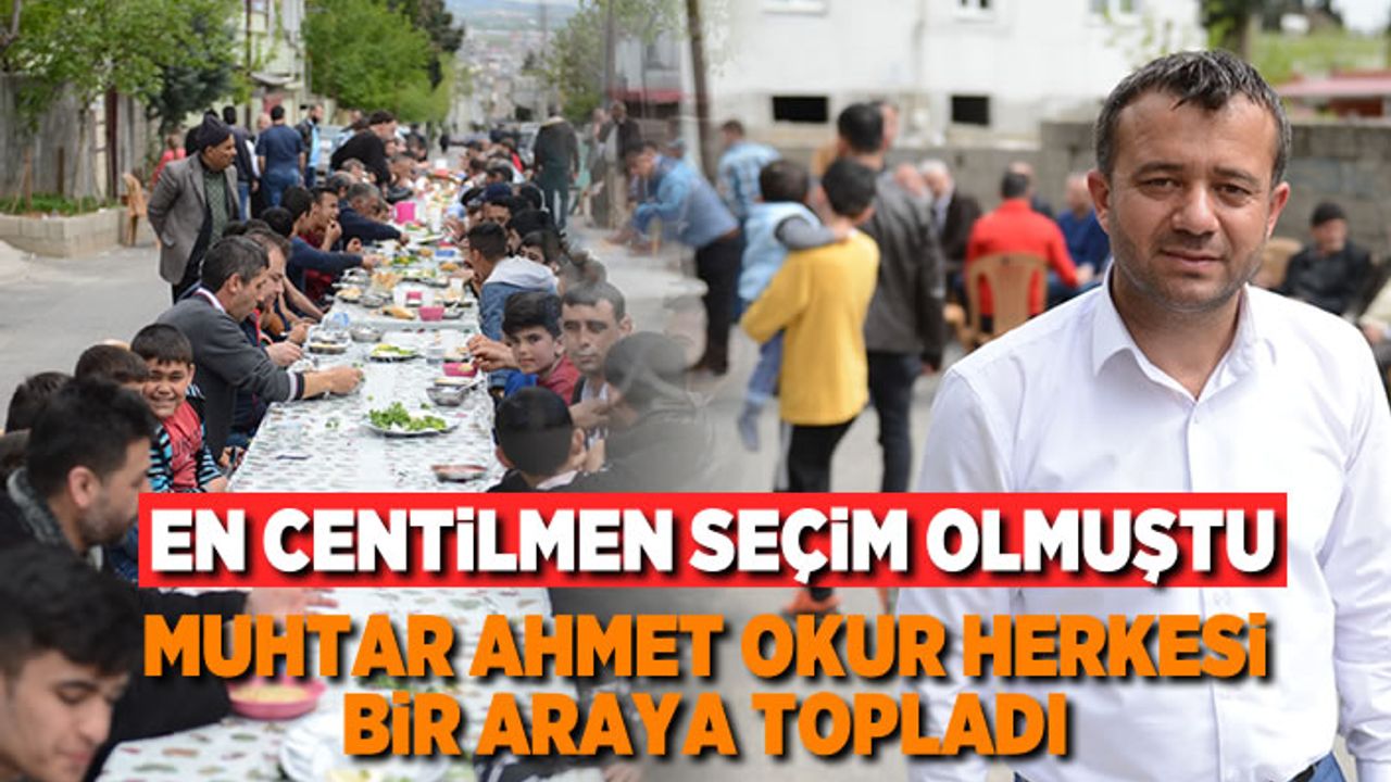 En centilmen seçim olmuştu! Muhtar Ahmet Okur herkesi bir araya topladı!