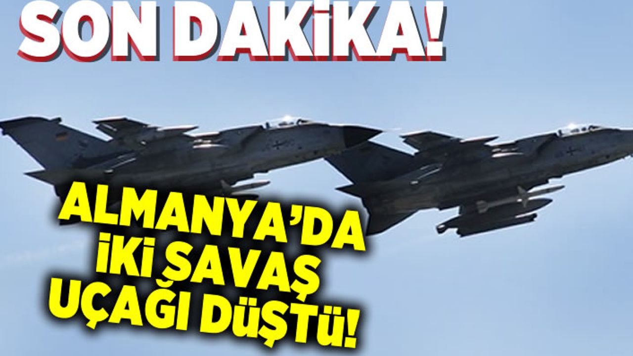 SON DAKiKA!!! Almanya'da iki savaş uçağı düştü!