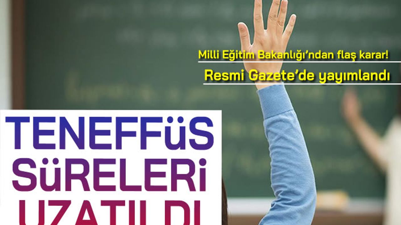 Milli Eğitim Bakanlığı'ndan flaş karar! Teneffüs süreleri uzatıldı!