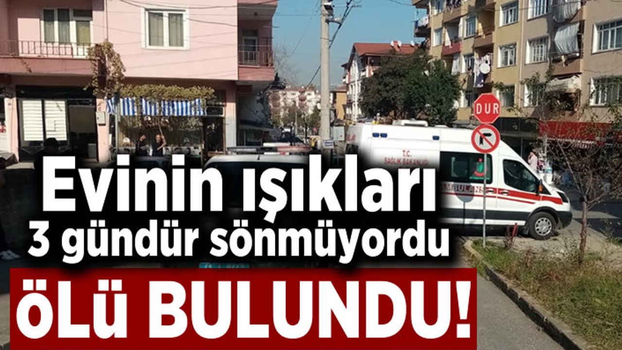 Evinin ışıkları 3 gündür sönmüyordu! Ölü bulundu!
