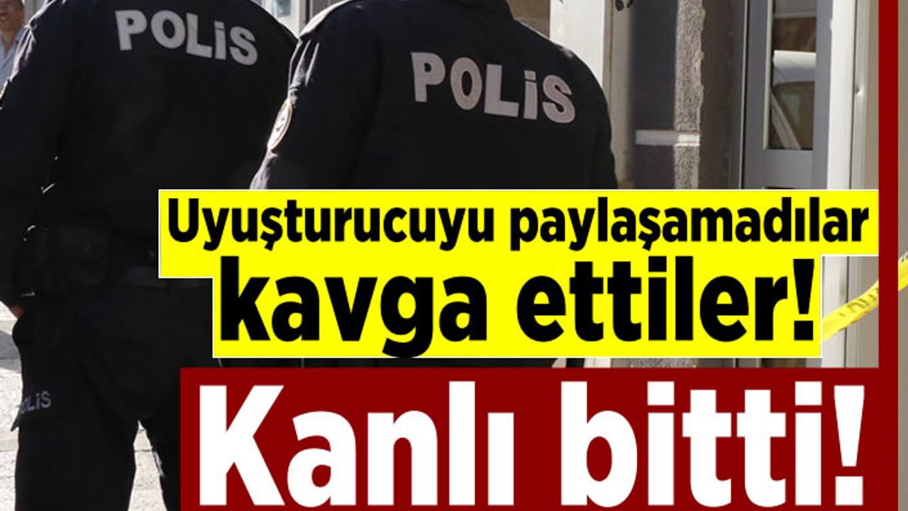 Uyuşturucuyu paylaşamadılar kavga ettiler! Kanlı bitti!