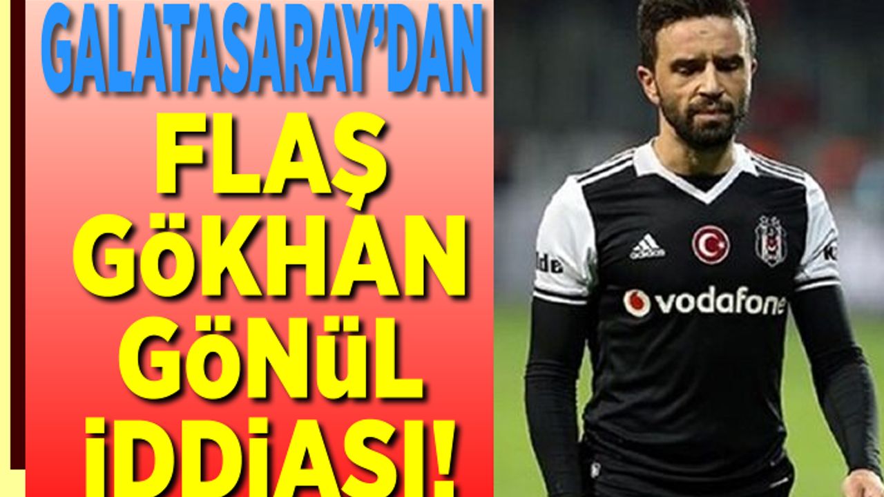 Galatasaray'da flaş Gökhan Gönül iddiası!