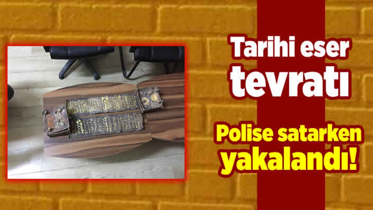 Tarihi eser tevratı polise satarken yakalandı!