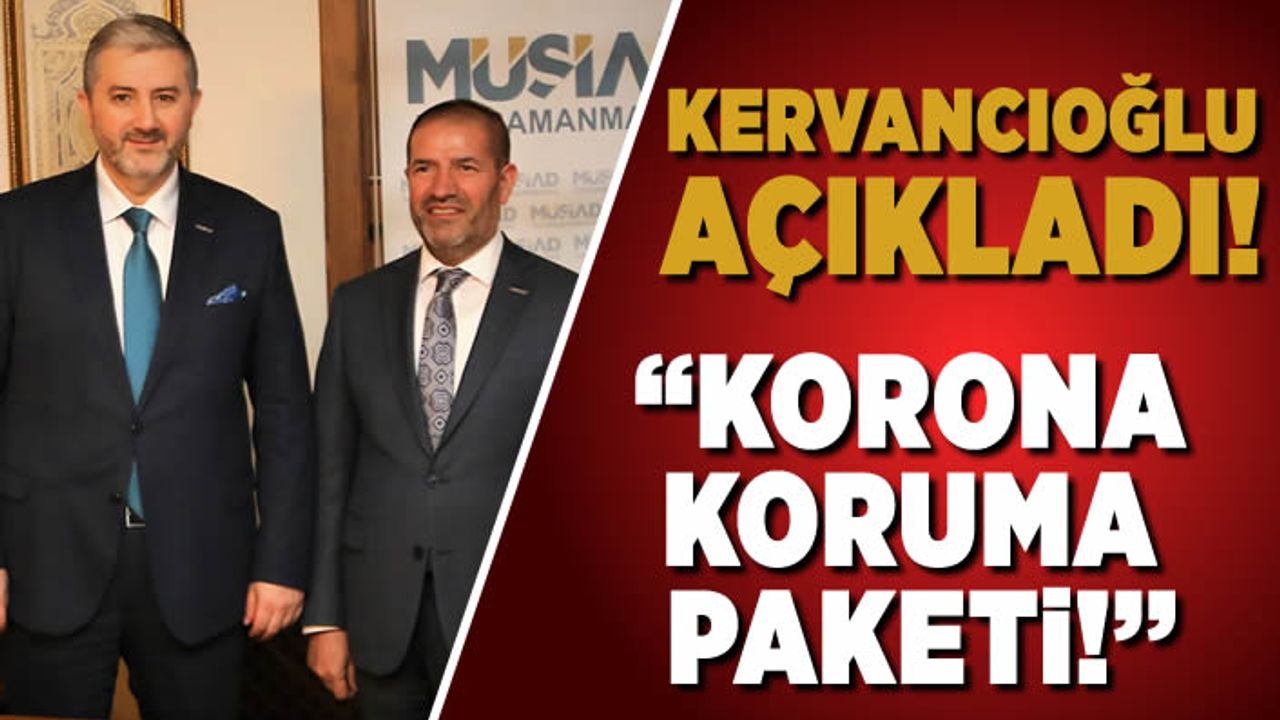 Kervancıoğlu Açıkladı! ''korona koruma paketi!''