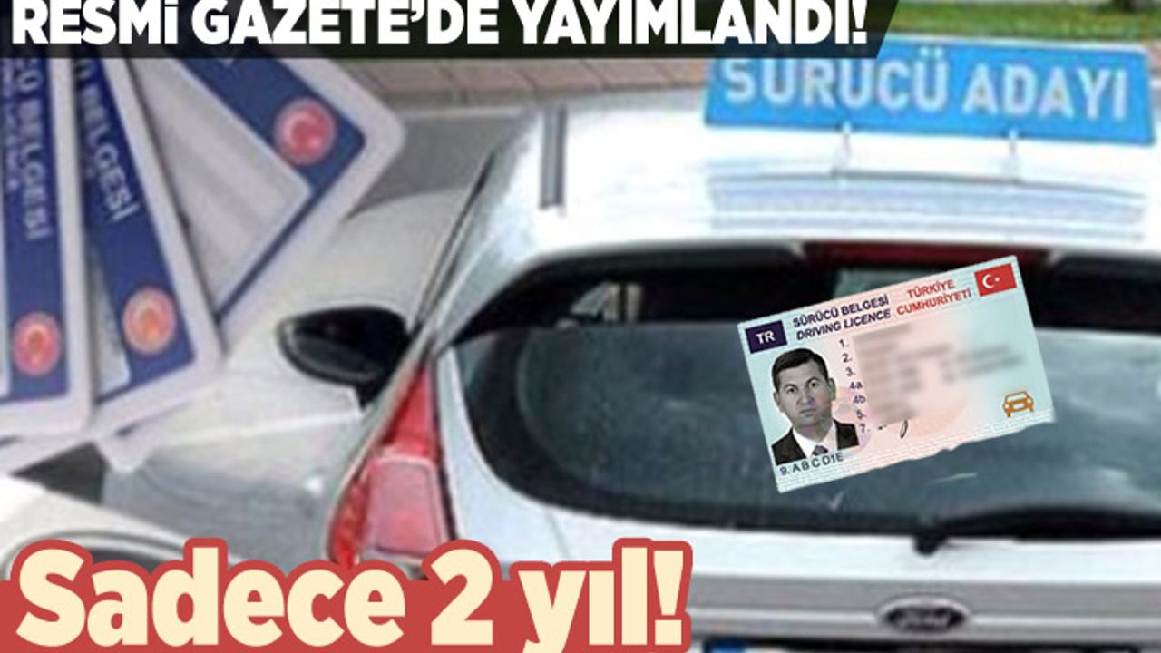 Resmi Gazete'de yayımlandı! Sadece 2 yıl!