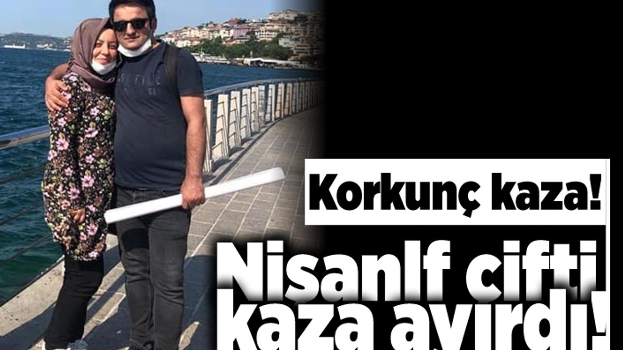 Nişanlı çifti kaza ayırdı! Korkunç kaza!