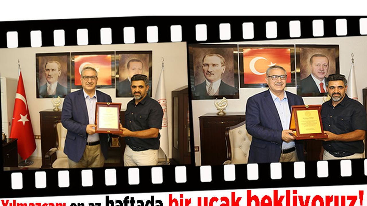 Yılmazcan: En az haftada bir uçak bekliyoruz