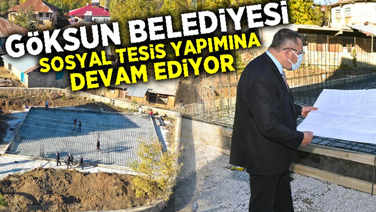 Göksun Belediyesi Sosyal Tesis Yapımına Devam Ediyor