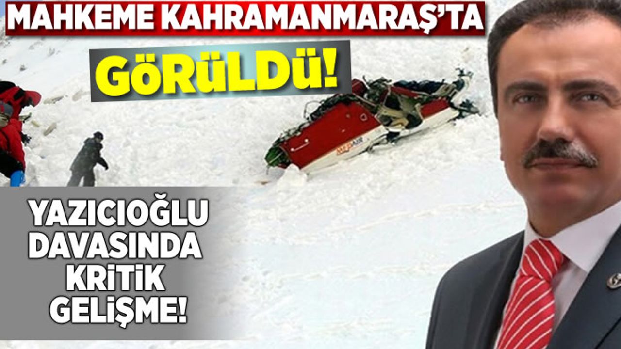 Kahramanmaraş'ta görülen davada, flaş gelişme!