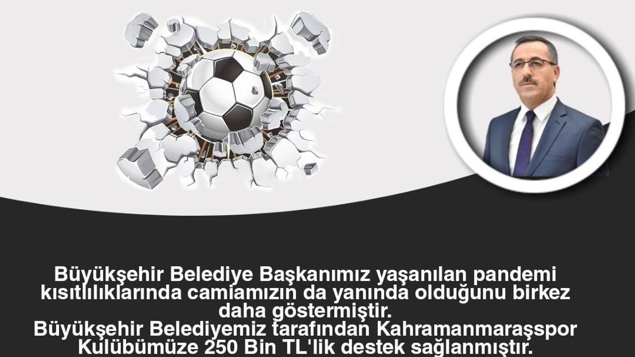 Büyükşehir’den Kahramanmaraşspor’a 250 Bin TL Destek