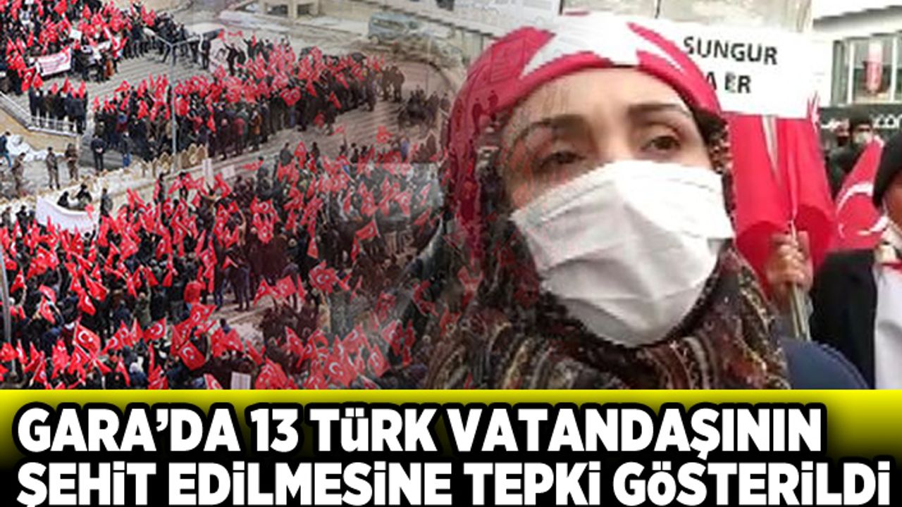 Gara'da 13 Türk vatandaşının şehit edilmesine tepki gösterdi