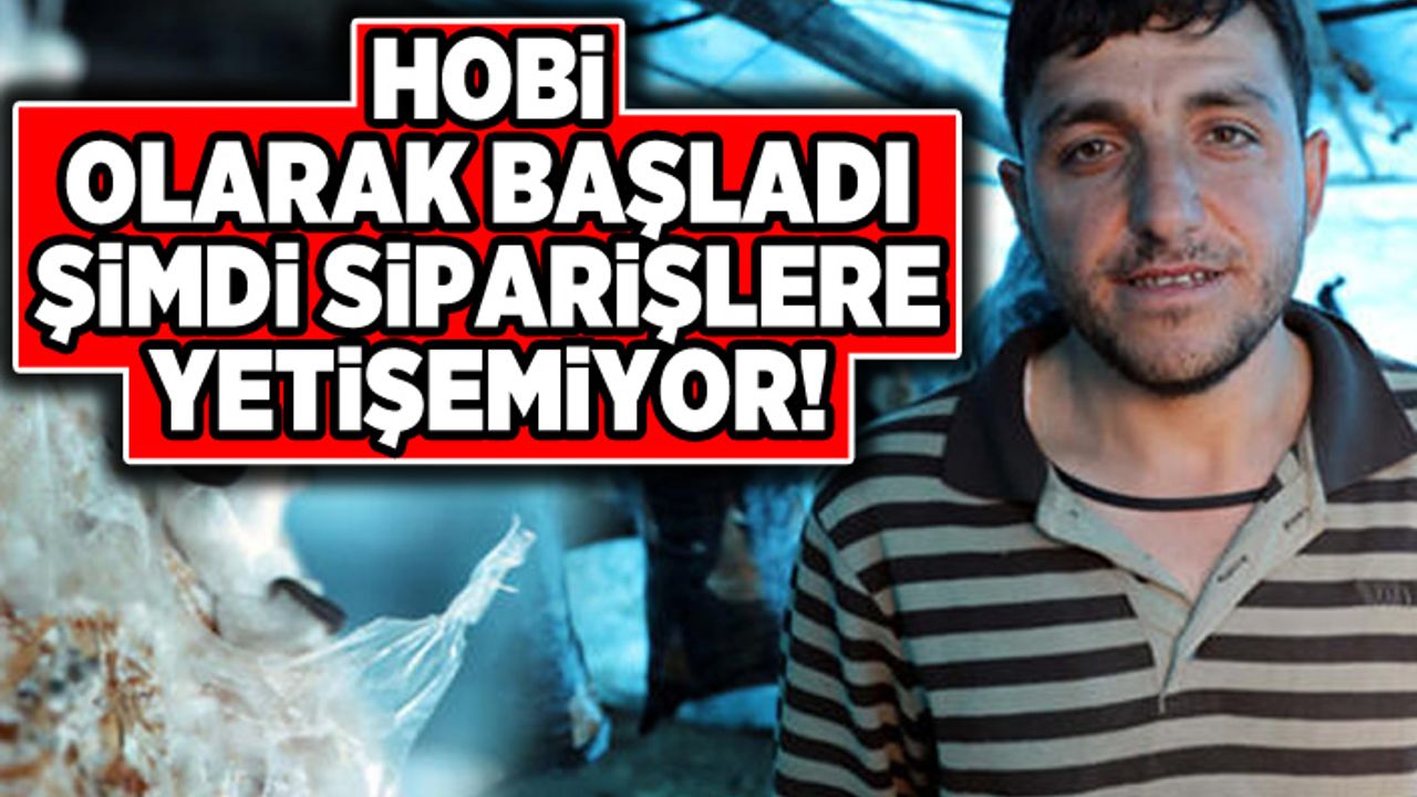 Hobi olarak başladı şimdi siparişlere yetişemiyor!