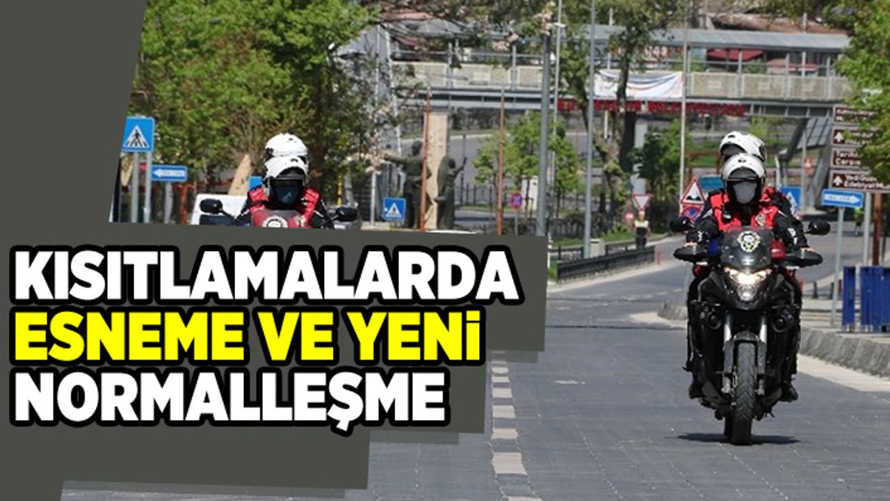 Kısıtlamalarda esneme ve yeni normalleşme