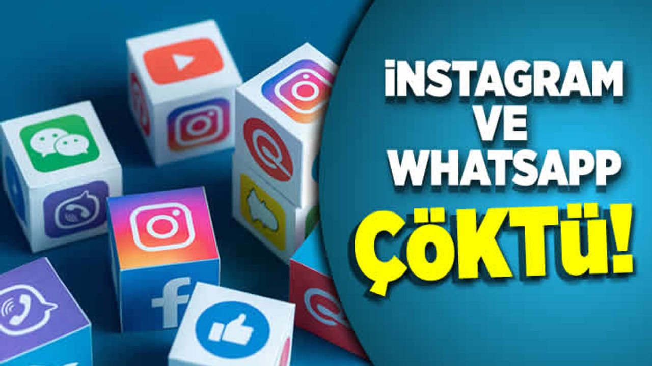 İnstagram ve Whatsap çöktü!