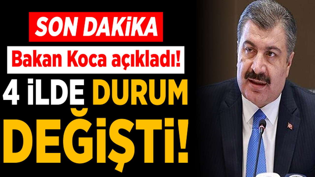 Bakan Koca 4 il açıkladı! Mavi kategoriye geçtiler