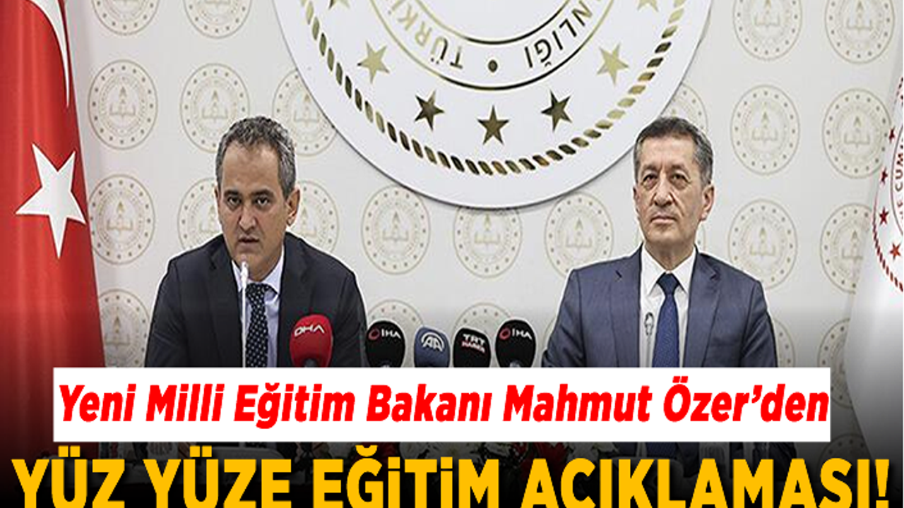 Yeni Milli Eğitim Bakanı Mahmut Özer'den yüz yüze eğitim açıklaması