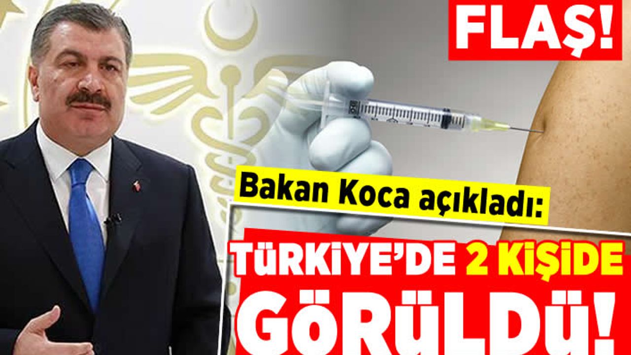 Bakan Koca açıkladı: Türkiye 2 kişide görüldü! Flaş!