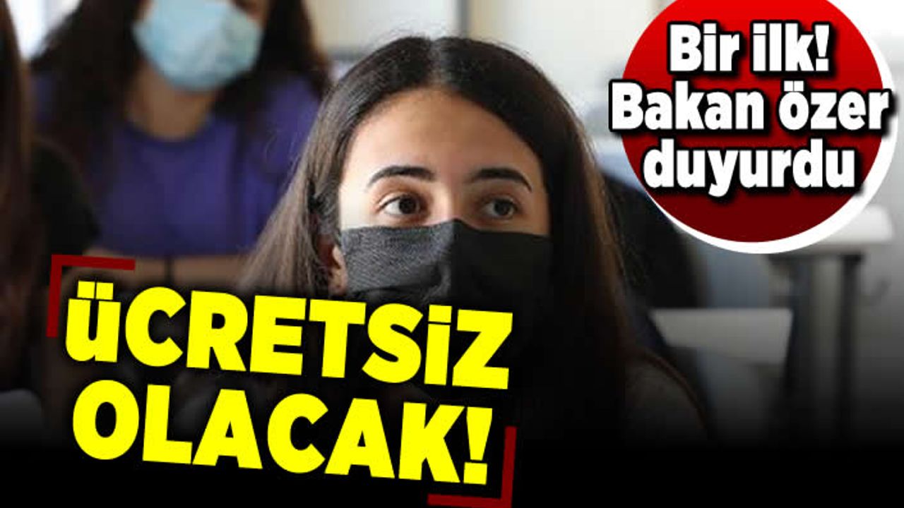 Bir ilk! Bakan Özer duyurdu! Ücretsiz olacak