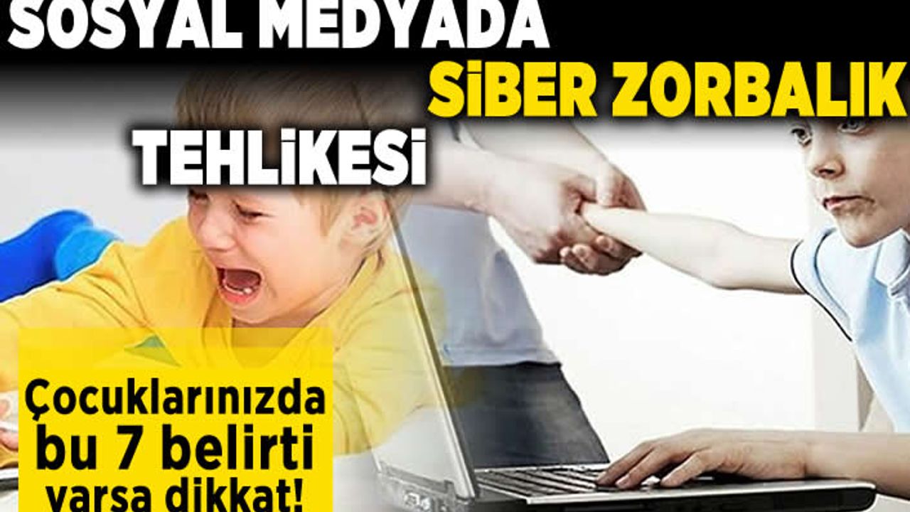 Sosyal medyada siber zorbalık tehlikesi! Çocuklarınızda bu 7 belirti varsa dikkat!