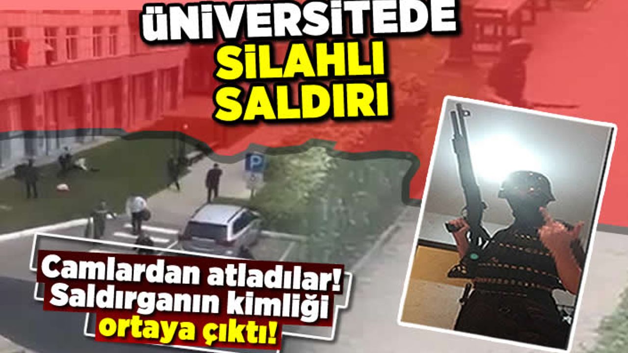 Üniversitede silahlı saldırı! Camlardan atladılar! Saldırganın kimliği ortaya çıktı!