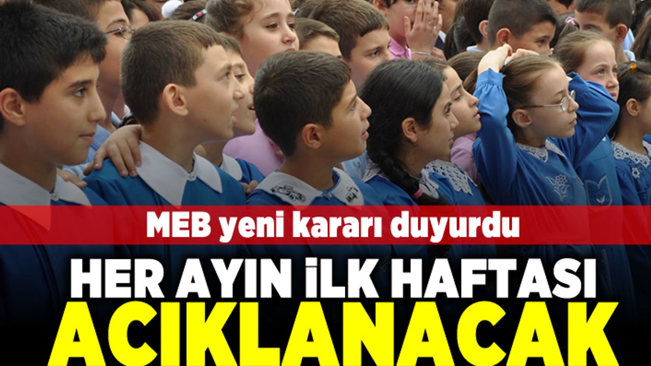 Meb yeni kararı duyurdu!  Her ayın ilk haftası açıklanacak!