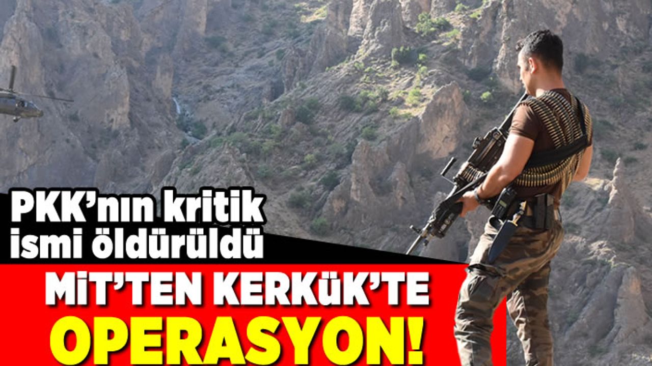 PKK'nın kritik ismi öldürüldü! MİT'ten kerkükte operasyon!