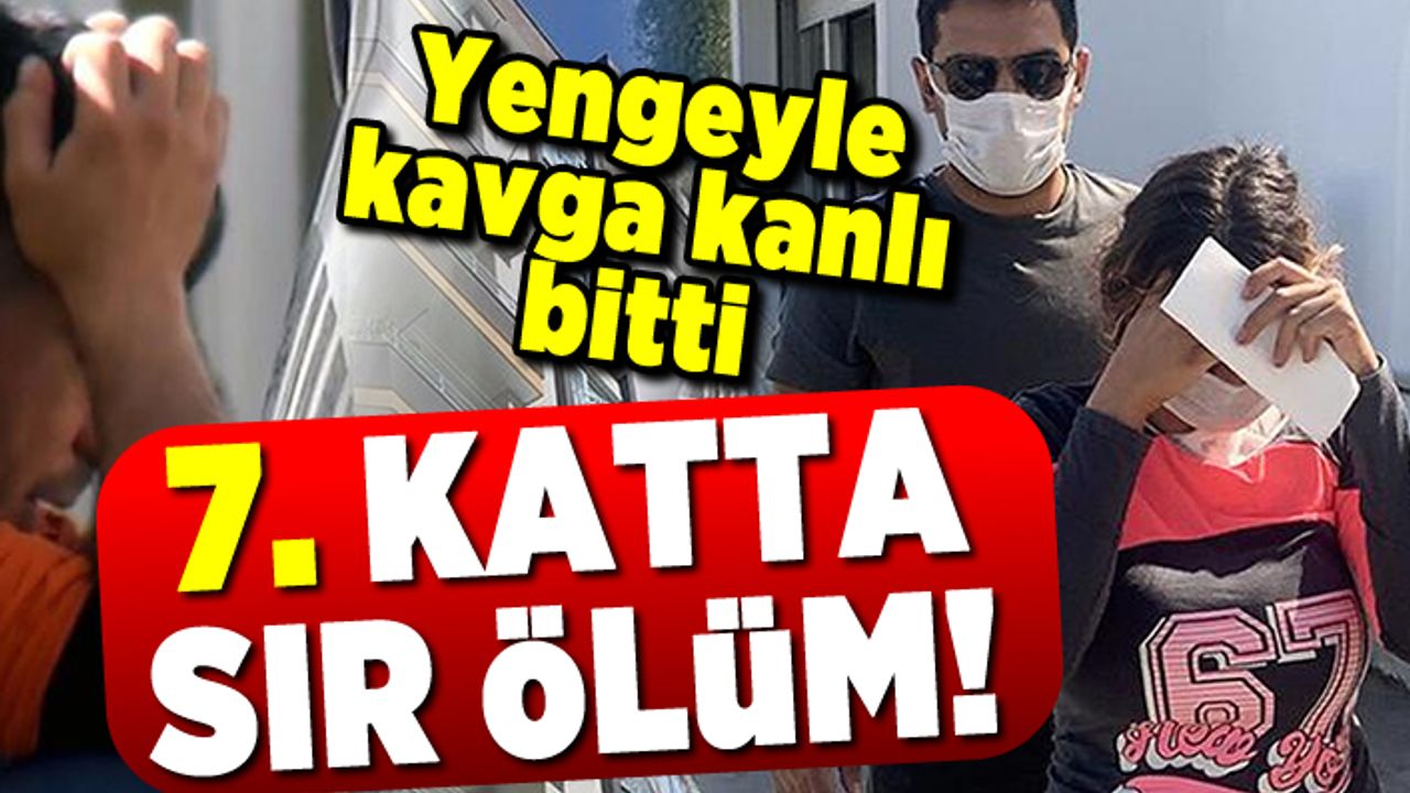 Yengeyle kavga kanlı bitti! 7.katta sır ölüm!