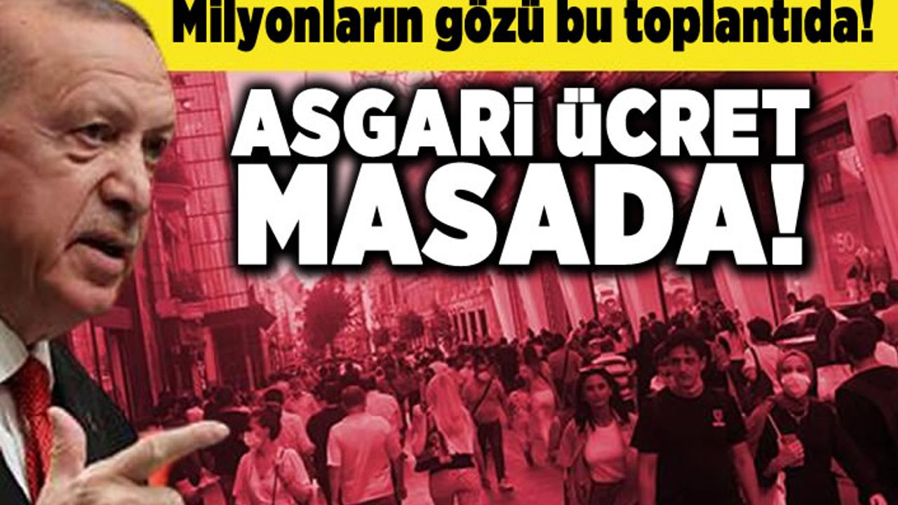 Milyonların gözü bu toplantıda! Asgari ücret masada!