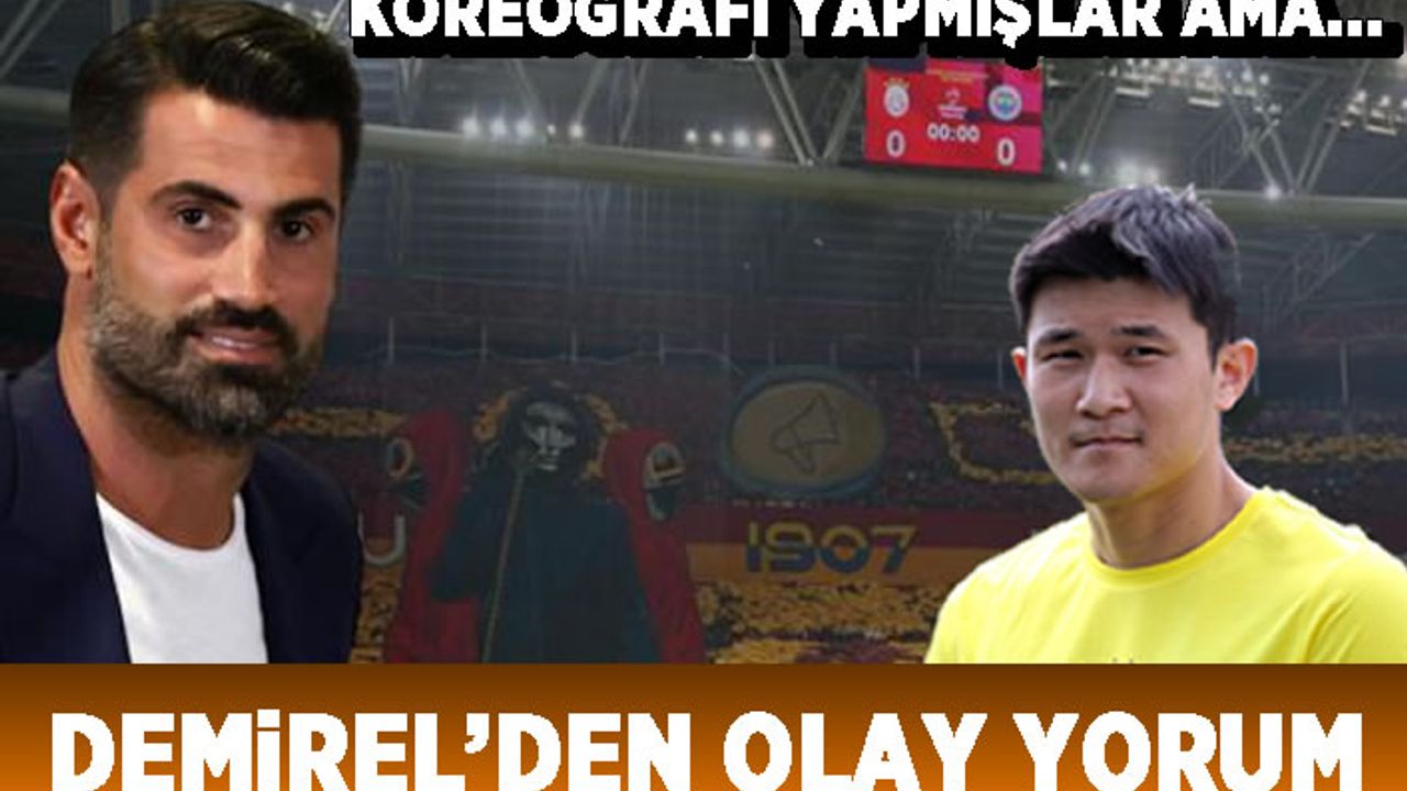 Volkan Demirel'den Galatasaray'ın koreografisine flaş yorum! 'Kore dizisi için koreografi yapmışlar ama...'
