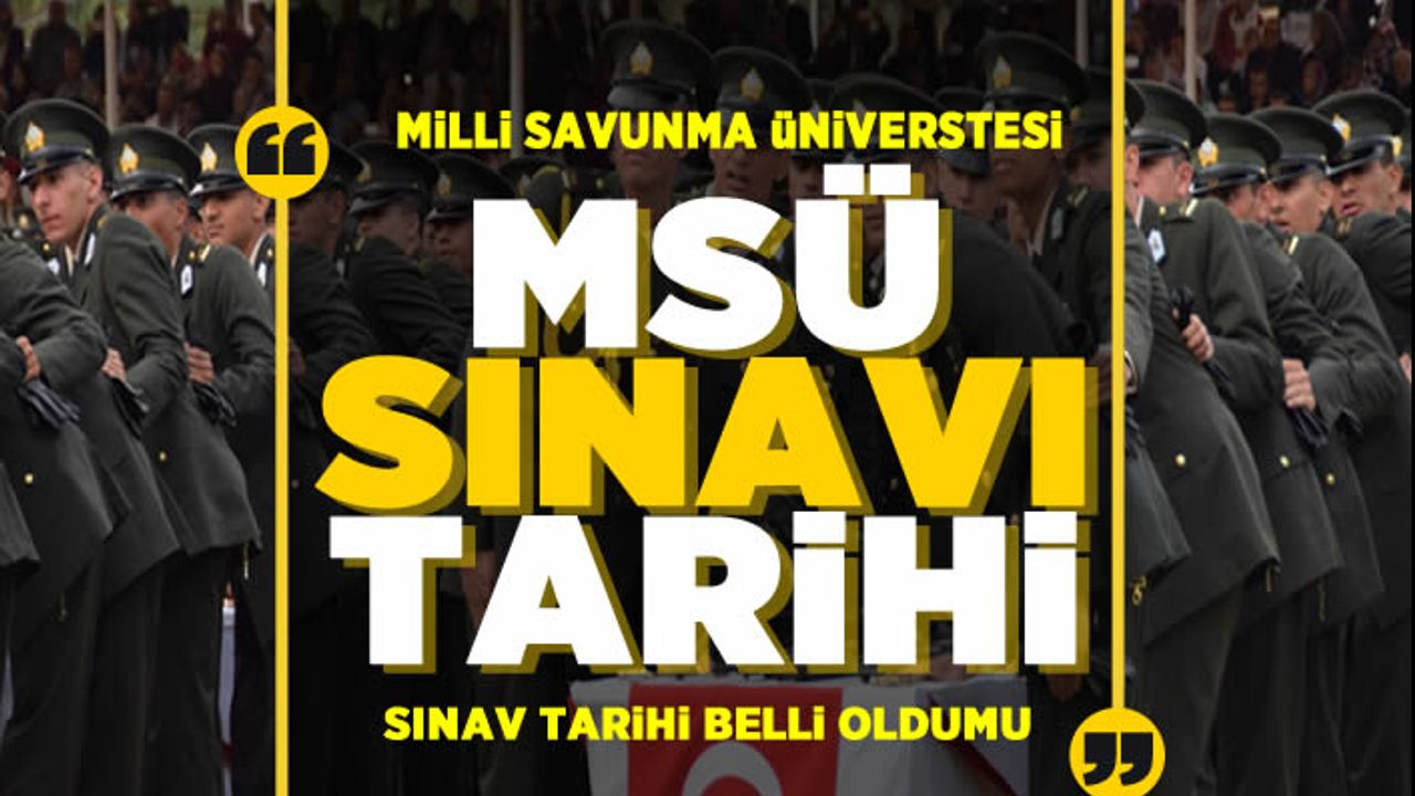 2020 MSÜ başvuruları ne zaman ve nasıl yapılır?