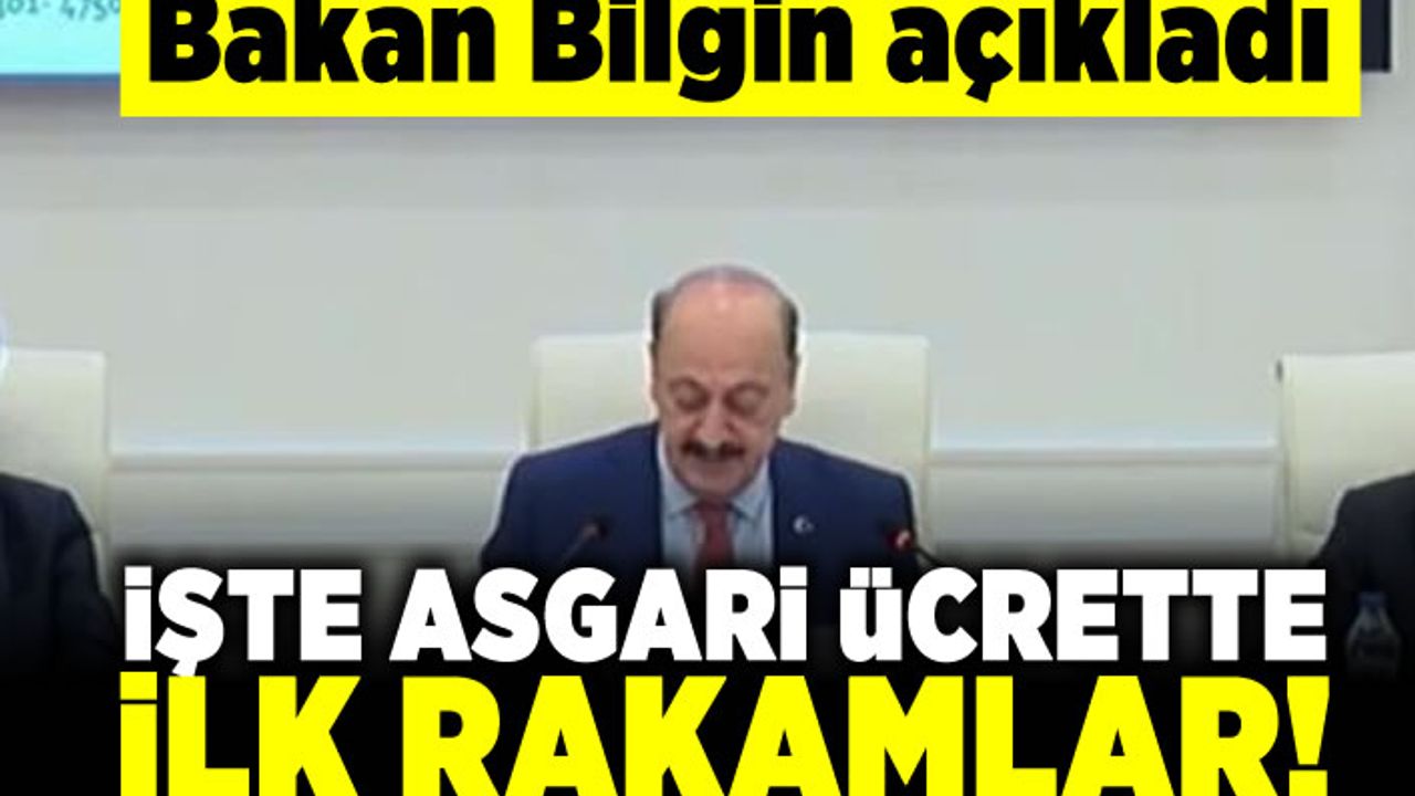 Bakan Bilgin açıkladı! İşte asgari ücrette ilk rakamlar!