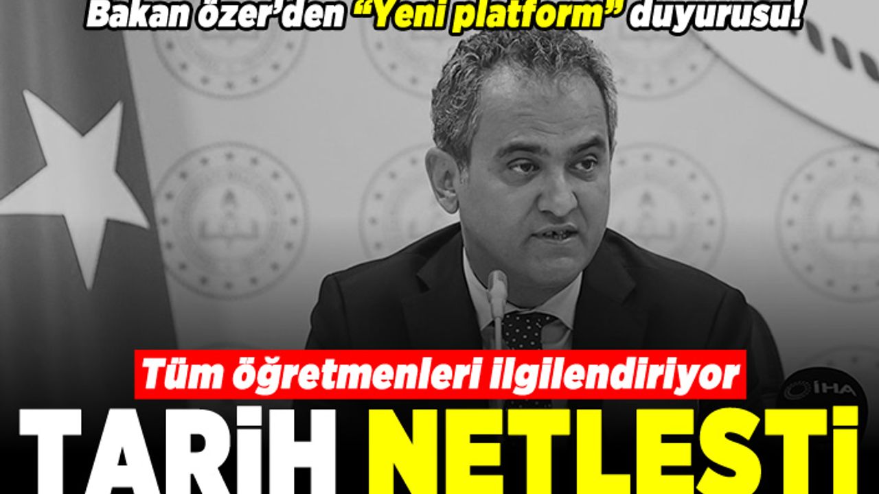 Bakan Özer'den "Yeni platform" duyurusu! Tüm öğretmenleri ilgilendiriyor!