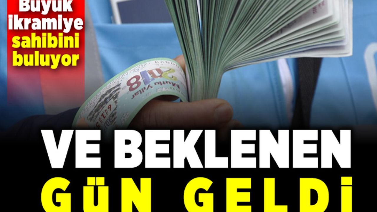 Büyük ikramiye sahibini buluyor! Ve beklenen gün geldi!