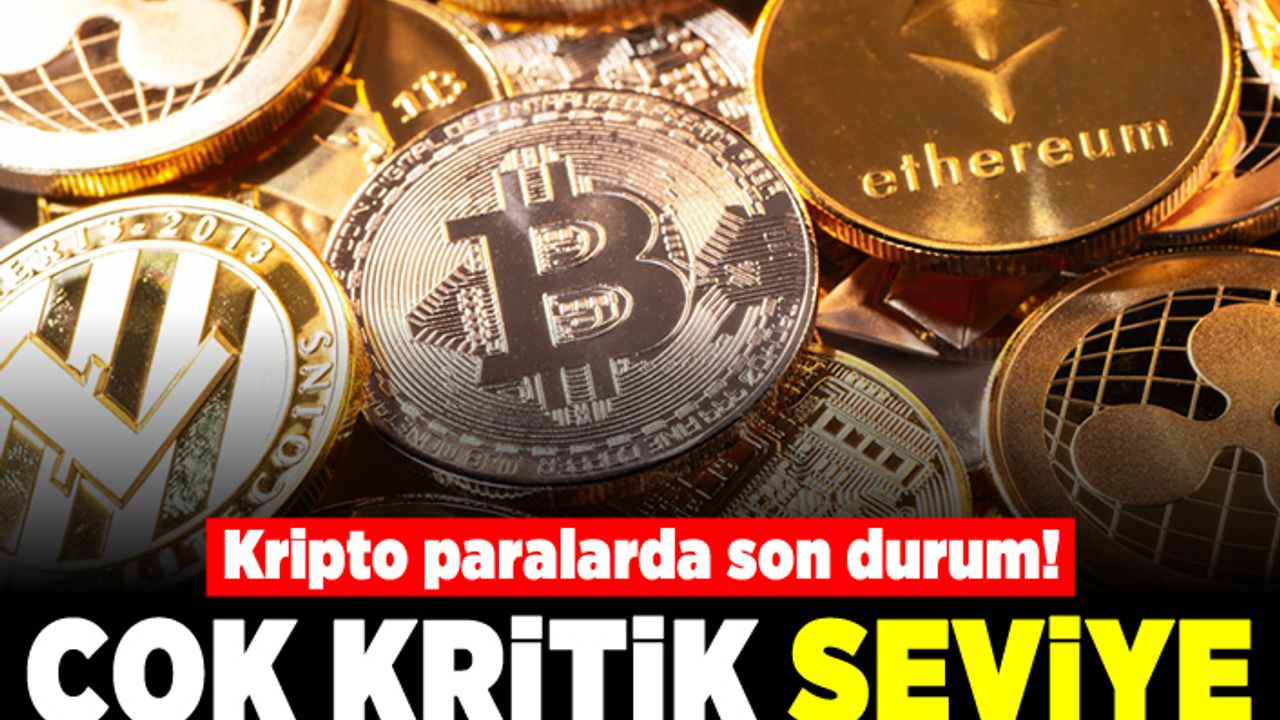 Kripto paralarda son durum! Çok kritik seviyelerde!