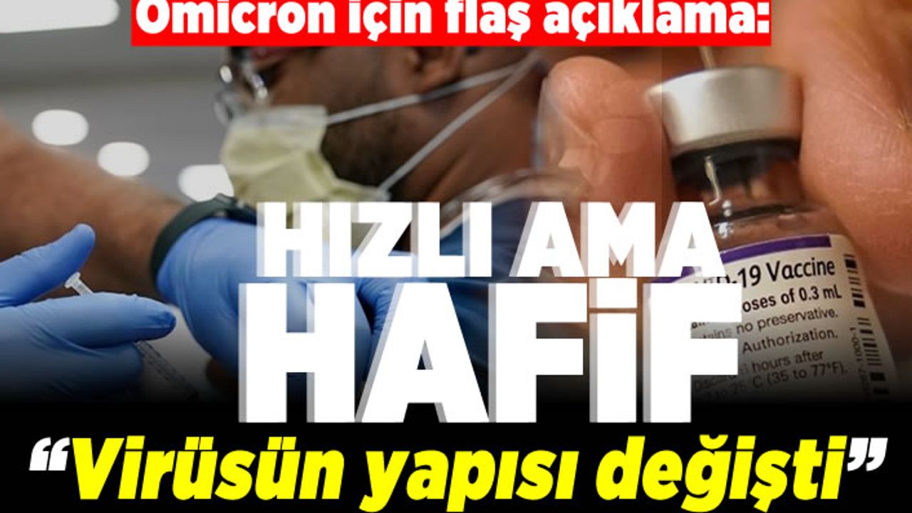Omicron için flaş açıklama: Hızlı ama hafif! "Virüsün yapısı değişti"