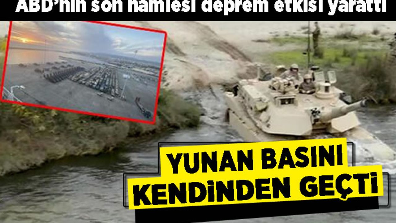 Yunan medyası kendinden geçti! 'ABD'nin ek üsleri' deprem etkisi yarattı