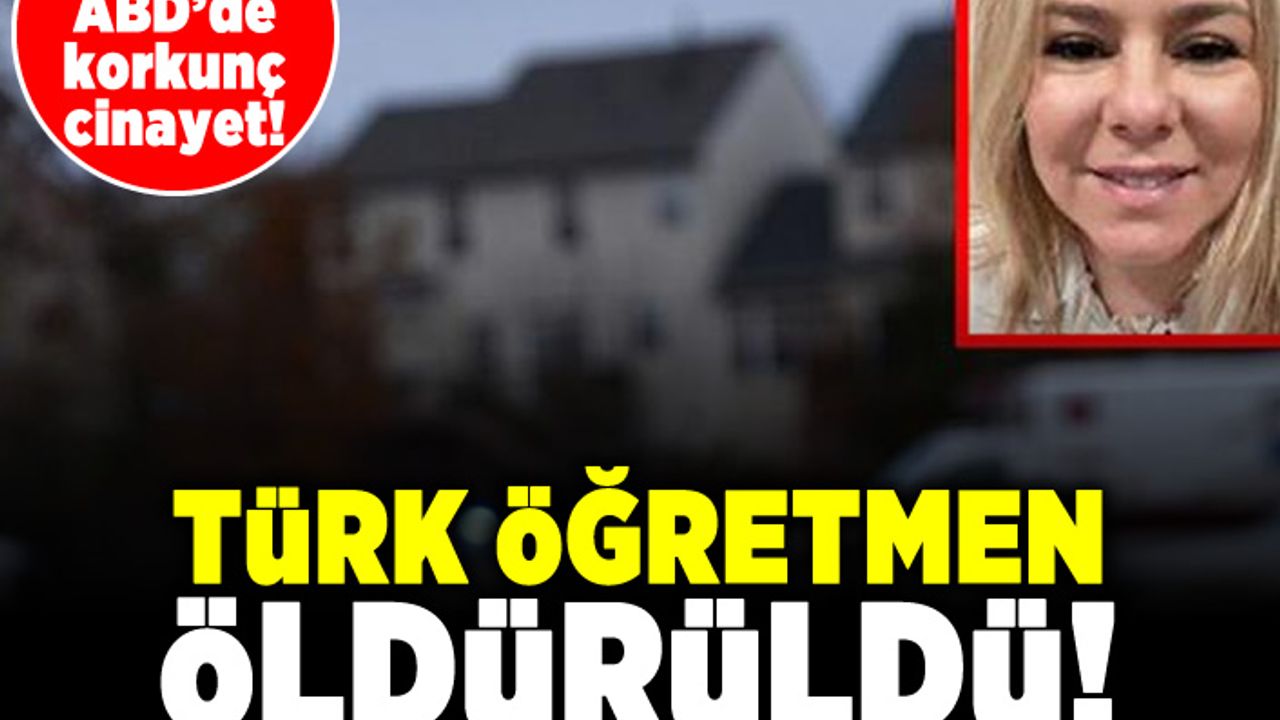 ABD'de korkunç cinayet! Türk öğretmen öldürüldü!