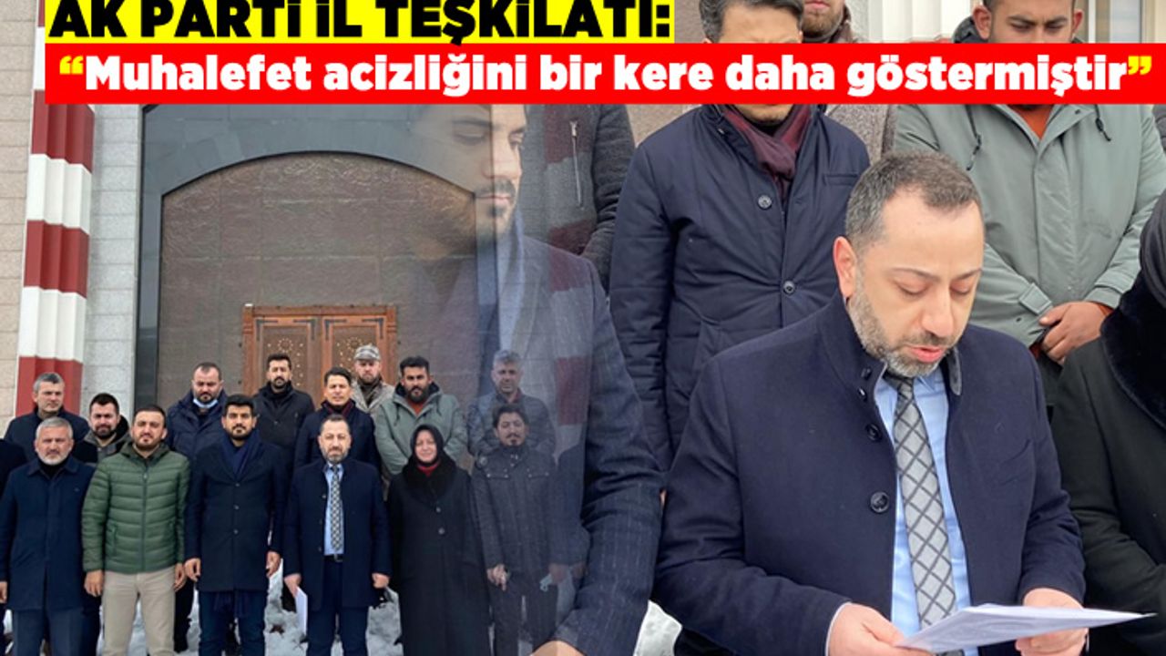 Ak Parti İl Teşkilatı: “Muhalefet acizliğini bir kere daha göstermiştir”