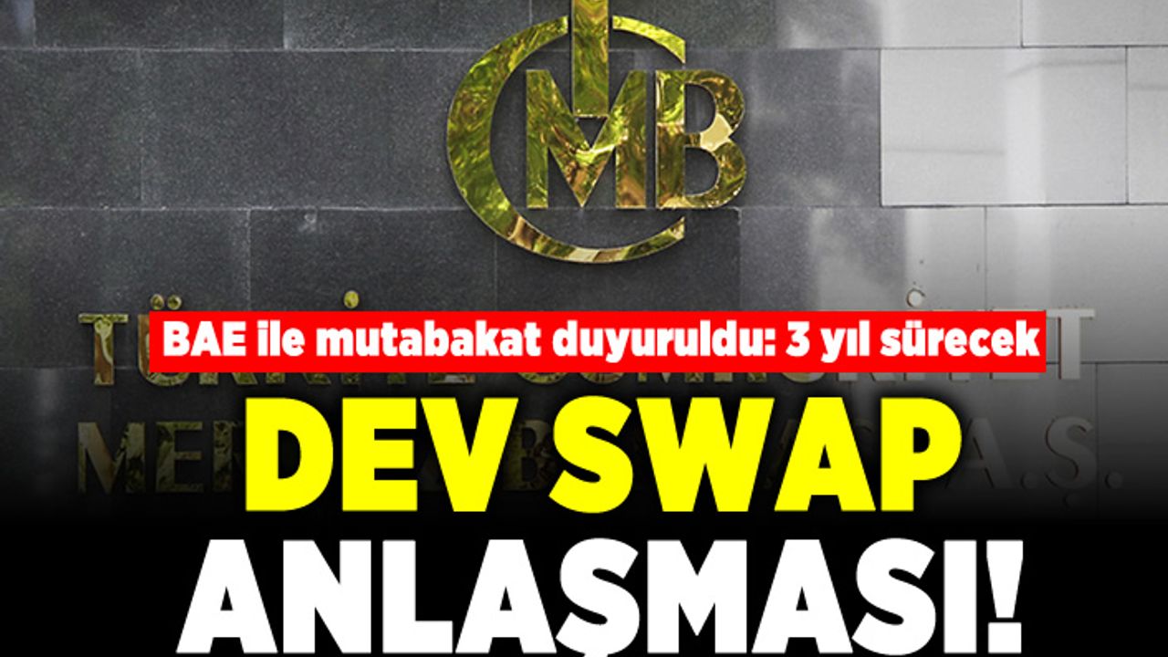 BAE ile mutabakat duyuruldu: 3 yıl sürecek! Dev SWAP anlaşması!