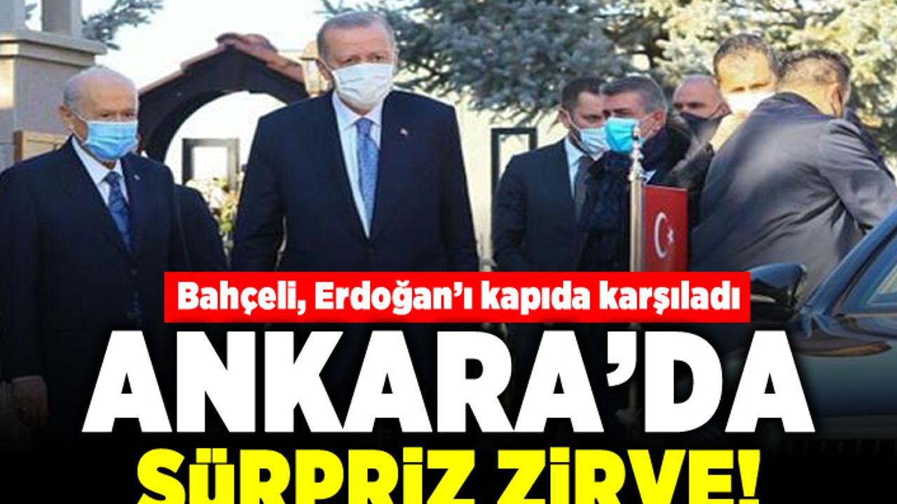 Bahçeli, Erdoğan'ı kapıda karşıladı! Ankara'da sürpriz zirve!