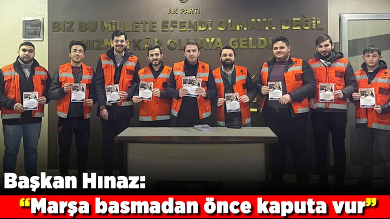 Başkan Hınaz: “Marşa basmadan önce kaputa vur”