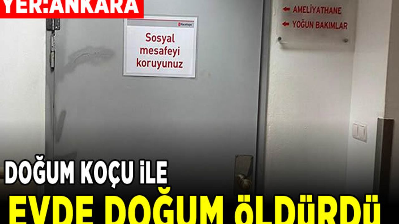'Doğum koçu' ile evde doğum yapan kadının bebeği oksijensizlikten öldü