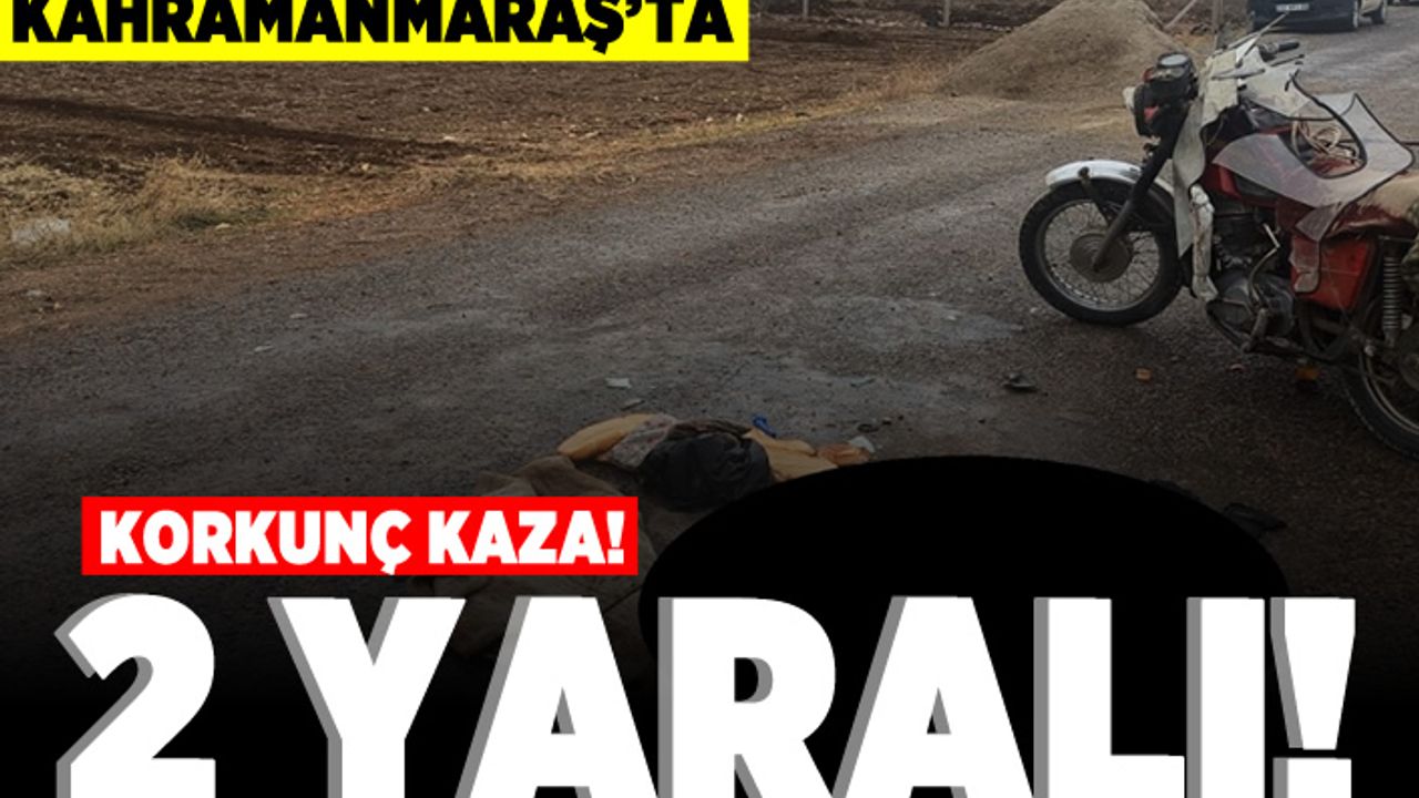 Kahramanmaraş'ta korkunç kaza! 2 yaralı!