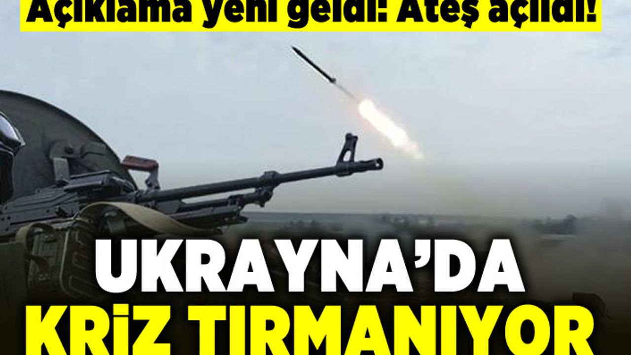Açıklama yeni geldi: Ateş açıldı! Ukrayna'da kriz tırmanıyor!