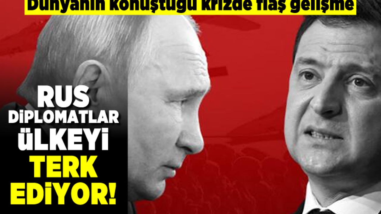 Dünyanın konuştuğu krizde flaş gelişme! Rus diplomatlar ülkeyi terk ediyor!