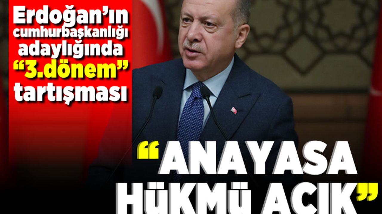 Erdoğan'ın cumhurbaşkanlığı adaylığına "3.dönem" tartışması! "Anayasa hükmü açık"