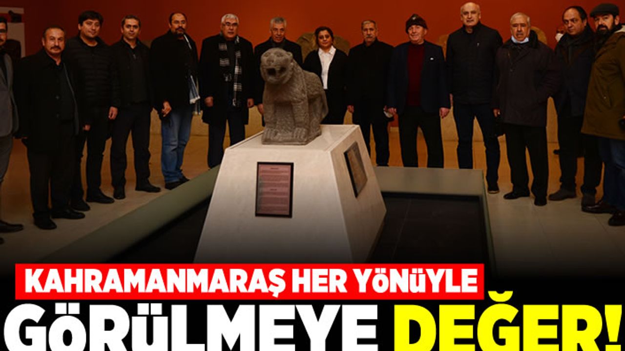 Kahramanmaraş her yönüyle görülmeye değer!