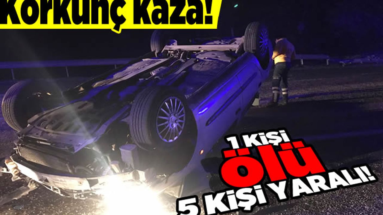 Otomobil bariyerlere çarparak devrildi: 1 ölü, 5 yaral